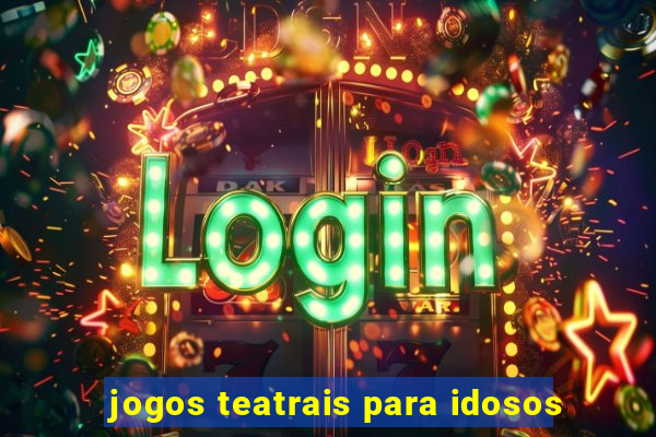 jogos teatrais para idosos